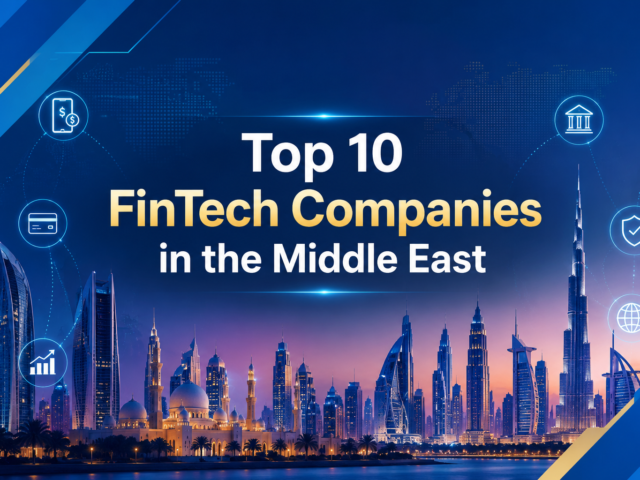 Top 10 FinTech Companies in the Middle East 2026