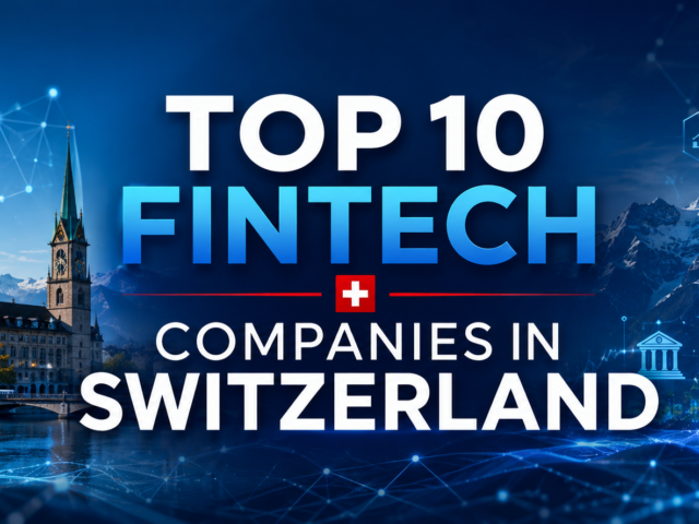 Top 10 Fintech Companies in Switzerland 2026