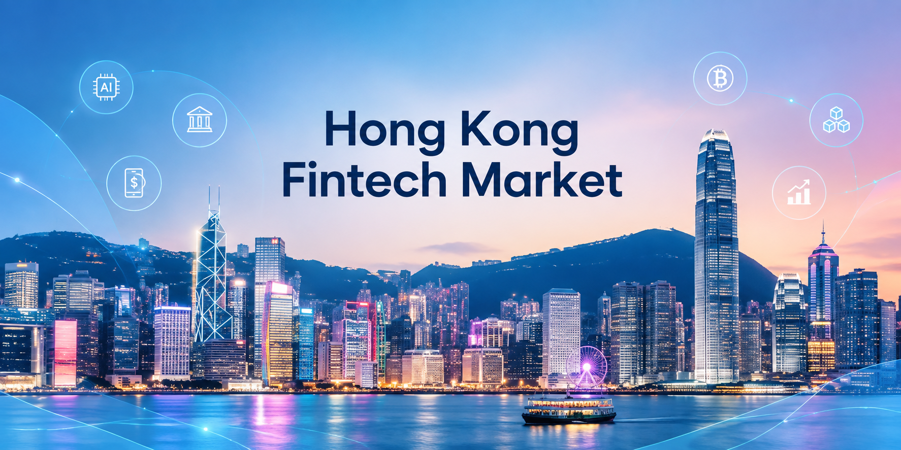 Hong Kong Fintech Market 2026: Trends, Size & Growth