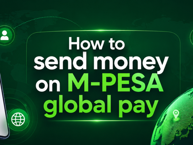 How to Send Money Using M-PESA Global Pay