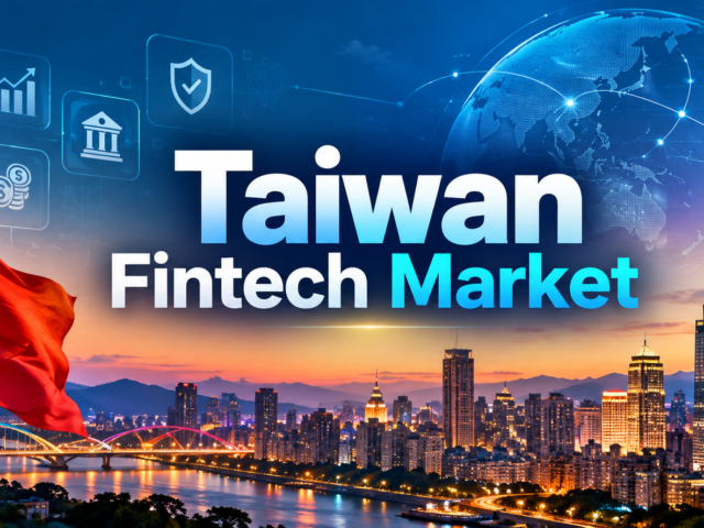 Taiwan Fintech Market 2026: Growth, Trends and Future Outlook